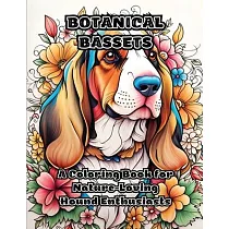 Botanical Bassets： A Coloring Book for Nature─Loving Hound Enthusiasts