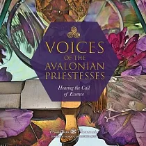 Voices of the Avalonian Priestesses： Hearing the Call of Essence