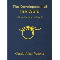 The Development of the Word： ─"Sound─in─Form" volume 1─