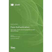 Food Authentication： Techniques， Trends and Emerging Approaches (Second Issue)