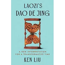 Laozi’s DAO de Jing： A New Interpretation for a Transformative Time