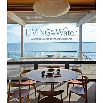 Living by the Water： Summer Escapes and Peaceful Retreats