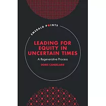 Leading for Equity in Uncertain Times： A Regenerative Process