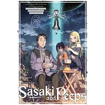 Sasaki and Peeps， Vol. 6 (Light Novel)