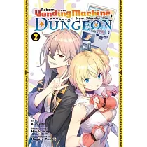 Reborn as a Vending Machine， I Now Wander the Dungeon， Vol. 2 (Manga)