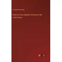 Notes on Forty Algonkin Versions of the Lord’s Prayer