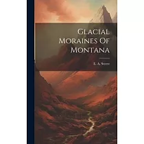 Glacial Moraines Of Montana