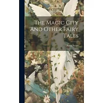 The Magic City And Other Fairy Tales