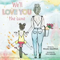 We’ll Love You The Same