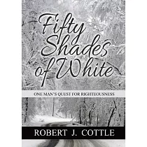 Fifty Shades of White： One Man’s Quest for Righteousness