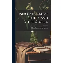 Nikolai Leskov ─ Sentry and Other Stories