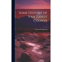 Some History of Van Zandt County; 1