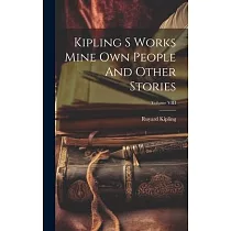 Kipling S Works Mine Own People And Other Stories; Volume VIII
