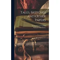Tales， Sketches and Other Papers