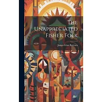 The Unappreciated Fisher Folk