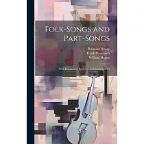 Folk─Songs and Part─Songs： With Preparatory Exercises for Choral Classes
