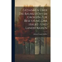 Gedanken Über Die Baumzucht Im Großen Zur Besetzung Der Haupt─ Und Landstraßen