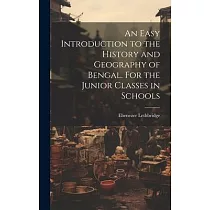 An Easy Introduction to the History and Geography of Bengal. For the Junior Classes in Schools