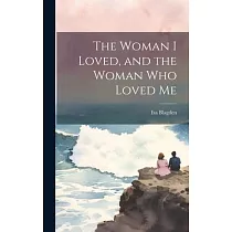 The Woman I Loved， and the Woman Who Loved Me