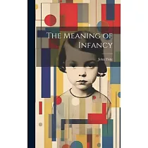 The Meaning of Infancy