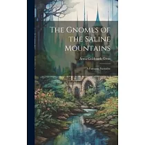 The Gnomes of the Saline Mountains; a Fantastic Narrative
