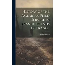 History of the American Field Service in France Friends of France
