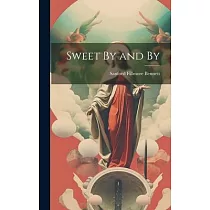 Sweet By and By