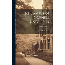The Campus of Cornell University; a Book of Views