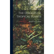 The Diseases of Tropical Plants