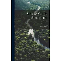 Sierra Club Bulletin; Volume 3