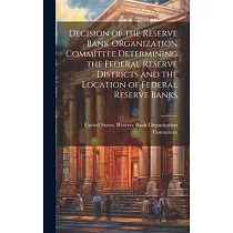 Decision of the Reserve Bank Organization Committee Determining the Federal Reserve Districts and the Location of Federal Reserve Banks
