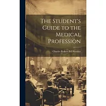 The Student’s Guide to the Medical Profession