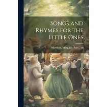 Songs and Rhymes for the Little Ones