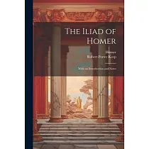 The Iliad of Homer： With an Introduction and Notes