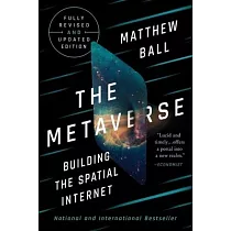 The Metaverse： Fully Revised and Updated Edition： Building the Spatial Internet