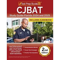 CJBAT Study Guide Florida 2024 and 2025： Law Enforcement and Correctional Officer Prep Book with Practice Exam Questions [2nd Edition]