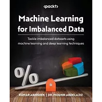 Machine Learning for Imbalanced Data： Tackle imbalanced datasets using machine learning and deep learning techniques