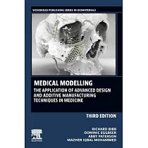 Medical Modelling： The Application of Advanced Design and Rapid Prototyping Techniques in Medicine