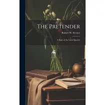 The Pretender; a Story of the Latin Quarter