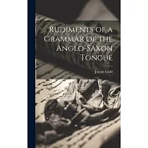 Rudiments of a Grammar of the Anglo─Saxon Tongue