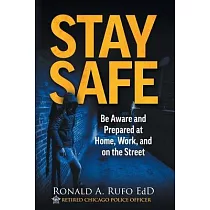 Stay Safe： Be Aware and Prepared at Home， at Work， and on the Street