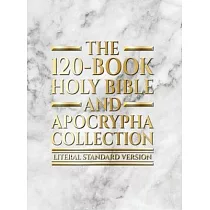 The 120─Book Holy Bible and Apocrypha Collection： Literal Standard Version (LSV)