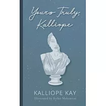 Yours Truly， Kalliope