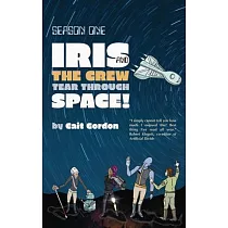 Season One： Iris and the Crew Tear Through Space