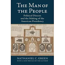 The Man of the People： Political Dissent and the Making of the American Presidency