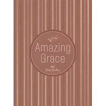 Amazing Grace： 365 Daily Devotions