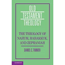 The Theology of the Books of Nahum， Habakkuk， and Zephaniah