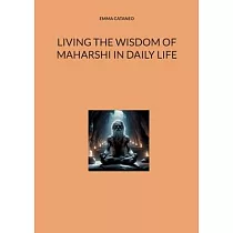 Living the wisdom of Maharshi in daily life