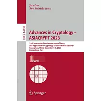 Advances in Cryptology ─ Asiacrypt 2023： 29th International Conference on the Theory and Application of Cryptology and Information Security， Guangzhou