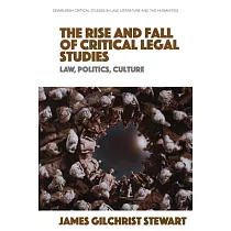 The Rise and Fall of Critical Legal Studies： Law， Politics， Culture